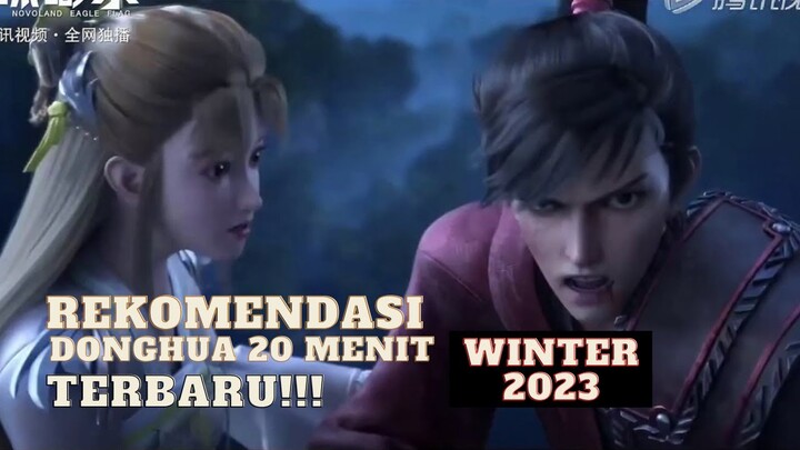 REKOMENDASI DONGHUA 20 MENIT TERBARU  RILIS DI WINTER 2023 - DONGHUA OVER POWER