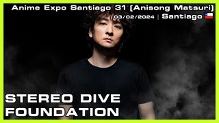 STEREO DIVE FOUNDATION - Anime Expo Santiago 31 (Anisong Matsuri) - 03/02/2024