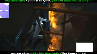 REVIEW PHIM : Tháp lửa hàn quốc (p1) #rvphimthamhoa