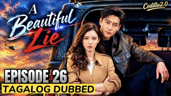‎A Beautiful Lie 2024 Episode 26 Tagalog Dubbed