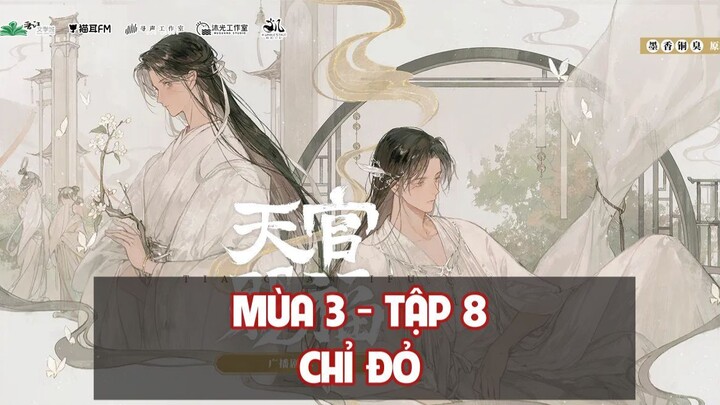 [Vietsub] Tập 8: Chỉ đỏ | Kịch truyền thanh Thiên Quan Tứ Phúc mùa 3