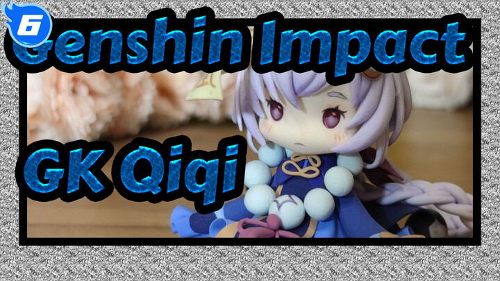 Genshin Impact|Qiqi GK Production Process_6