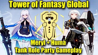 Meryl + Huma Tank Role Party Gameplay Showcase - Tower of Fantasy Global CBT 2