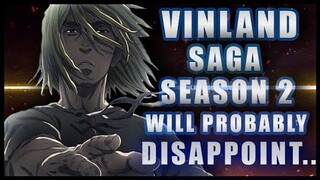 Vinland Saga Season 2 Will Probably Disappoint You...