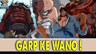DAHSYAT MONKEY D GARP KE WANO !