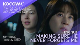 Making Sure He Never Forgets Me | Nothing Uncovered EP11 | KOCOWA+