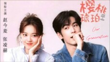 Our Generation / 樱桃琥珀 2025 - Ep 12 (Sub IDN)