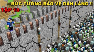 Tập 18 | SINH TỒN MINECRAFT PE 1.18 | Làm Hàng Rào Bảo Vệ Và Anh Hùng Làng..!!