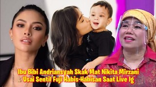 Ibu Bibi Andriansyah Skak Mat Nikita Mirzani Usai Sentil Fuji Habis-Habisan Saat Live IG