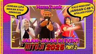 Jalan-Jalan di Event Hitoji 2025 part 2! | collab with @animedangdutindonesia