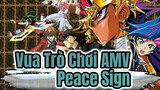 [Vua Trò Chơi AMV] Vra5Dxal - Peace Sign