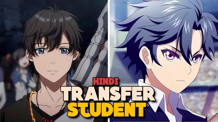 Top 10 anime where mc is an op transfer student [ Hindi ]