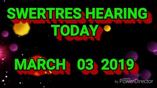 SWERTRES HEARING PICK 3 AND STL TIP MARCH 03 2019