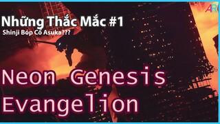 (Thắc Mắc #1) Neon Genesis Evagelion: Tại Sao Bóp "Cổ" ???