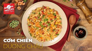 Cách làm CƠM CHIÊN DƯƠNG CHÂU tha hồ biến tấu | MÓN NGON MỖI NGÀY