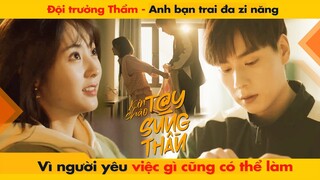 ĐỘI TRƯỞNG THẨM - ANH BẠN TRAI ĐA ZI NĂNG VÌ NGƯỜI YÊU VIỆC GÌ CŨNG CÓ THỂ LÀM || 你好神枪手