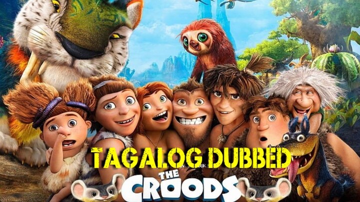 The croods TAGALOG DUB
