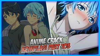 Lo Itu Enggak Diajak | Anime Crack Indonesia PART 103