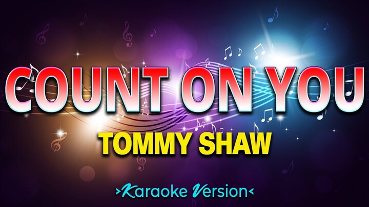 Count on You - Tommy Shaw [Karaoke Version]