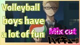 [Haikyuu!!]  Mix cut |  Volleyball boys have a lot of fun