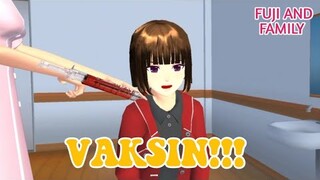 FUJI AND FAMILY || SUNTIK VAKSIN || SAKURA SCHOOL SIMULATOR DRAMA