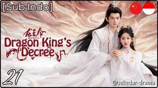 [Sub Indo] Dragon King's Decree – Eps. 21 (2025)