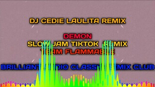 DEMONS ( SLOW JAM TIKTOK REMIX ) CEDIE LAULITA REMIX | TEAM FLAMMABLE