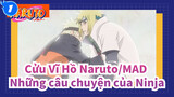 [Cửu Vĩ Hồ Naruto/MAD] Những câu chuyện của Ninja_1