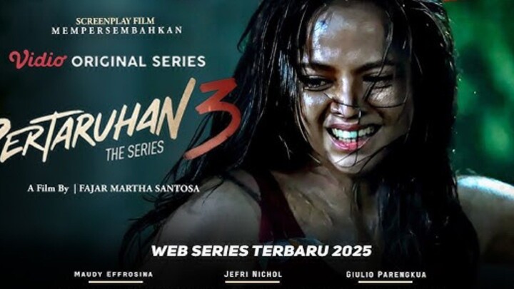 PERTARUHAN THE SERIES 3 EPISODE 2 FILM INDONESIA
