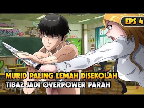 (4) Murid Paling Lemah di Sekolah Tiba2 jadi Overpower - Alur Cerita Anime Overpower