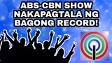 ABS-CBN SHOW NAKAPAGTALA NG BAGONG RECORD! KAPAMILYA FANS MAY REACTION!