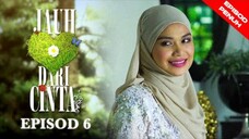 Jauh Dari Cinta Episod 6