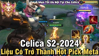 Celica S2-2024 Liên Quân Mobile | Cách Chơi, Lên Đồ, Phù Hiệu, Bảng Ngọc Cho Celica S2 2024 | NTD LQ