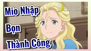 Mio Nhập Bọn Thành Công