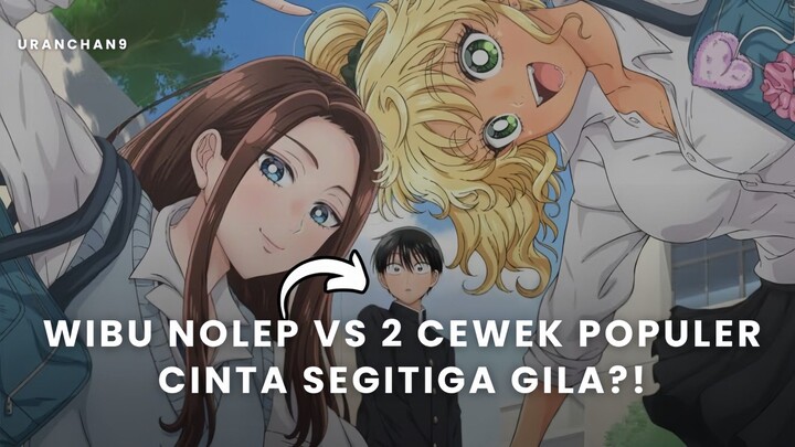Terjebak Cinta Segitiga! Wibu Nolep Dikepung Cewek Populer 😁