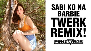 SABI KO NA BARBIE (TWERK REMIX) | frnzvrgs 2 Viral Remixes 2020