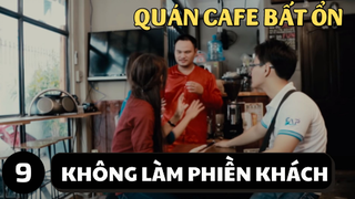[Funny TV] - Quán cafe Bất Ổn - Không làm phiền khách
