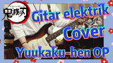 Gitar elektrik Cover Yuukaku-hen OP