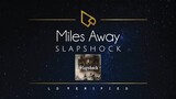 Slapshock | Miles Away (Lyric Video)