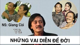 Nghệ Sỹ GIANG CÒI Và Những Vai Diễn Để Đời