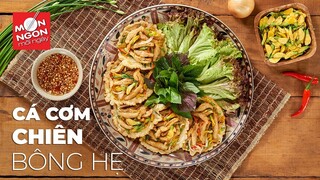 Cách làm CÁ CƠM CHIÊN BÔNG HẸ ăn chỉ có mê | MÓN NGON MỖI NGÀY