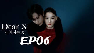 Dear-X (2025) EP06 (English subtitle)