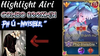 Tổng Hợp Higlight Airi Combo 300km/h Của Phú-Invisible." #airi #liênquânmobile