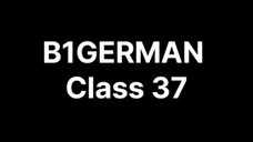 B1GERMAN Class 37 topic (kein oder Nicht) and start chapter 9