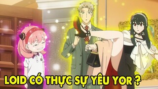 Yor Bỏ Sự Nghiệp Sát Thủ Vì Chồng, Loid Và Yor Có Thực Sự Yêu Nhau | Spy x Family