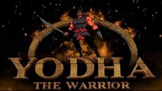 (Episode 9 to 10) Yodha The Warrior
