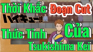 [Haikyu!!] Đoạn Cut |  Thời Khắc Thức Tỉnh Của Tsukishima Kei