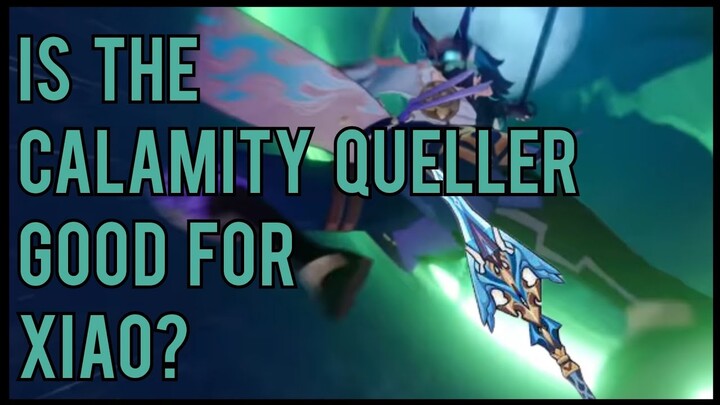 Is The Calamity Queller Good for Xiao? | Genshin Impact