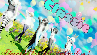 『MMD』 คลาสสิก (ขอบคุณสำหรับสมาชิก 100 คน!) 【ลิงก์ 60 FPS + DL】