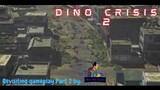 Revisiting Gameplay Part 2 : Dino Crisis 2 (@ 720p HD 60fps)